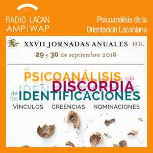 RadioLacan.com | Primera Noche Preparatoria de las XXVII Jornadas anuales de la EOL: “Identificación vs. Nominación. Relaciones y diferencias ¿Qué consecuencias tiene para el analista diferenciar estos términos?”.