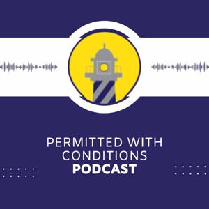 Permitted with Conditions Podcast