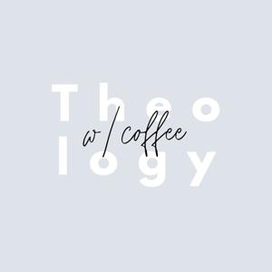 Theology W/ Coffee