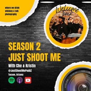 Just Shoot Me with Ché & Kristin