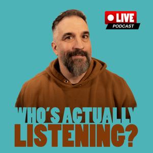 Who's Actually Listening