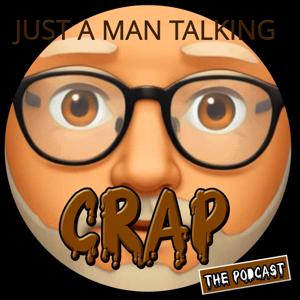 Just A Man Talking Crap
