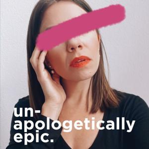 unapologetically epic
