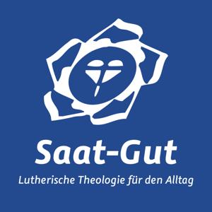 Saat-Gut (Lutherische Theologie für den Alltag)