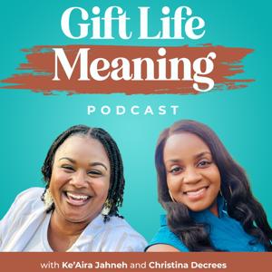 Gift Life Meaning Podcast