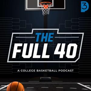 The Full 40 College Basketball Podcast