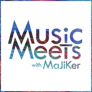Music Meets podcast with MaJiKer