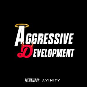 Aggressive Development