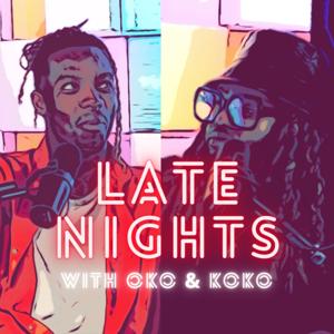 Late Nights with Oko and Koko