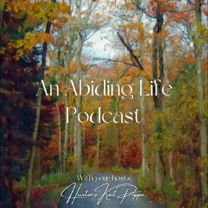 An Abiding Life Podcast