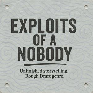Exploits of A Nobody