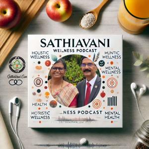 Sathiavani Wellness Podcast