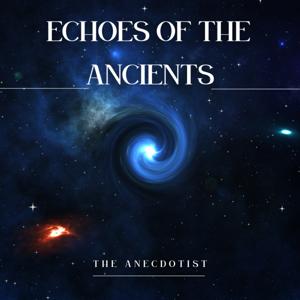 Echoes of the Ancients