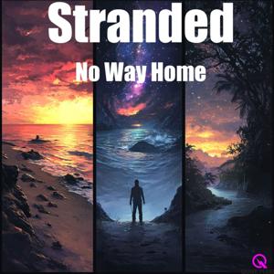 Stranded: No Way Home