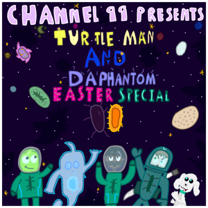 TURTLE MAN AND DAPHANTOM: Easter Special