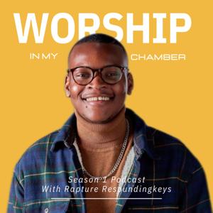 Worship in my chamber