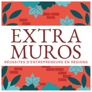 Extra-Muros - Histoires d'entreprises à succès en régions