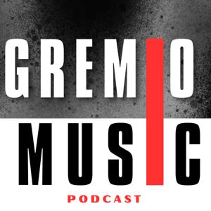 GREMIO MUSIC PODCAST