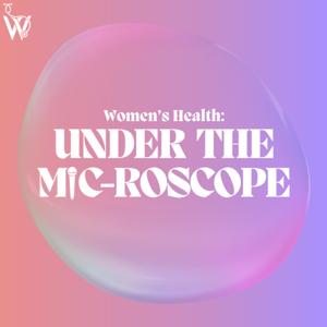 Women's Health: Under the Mic-roscope