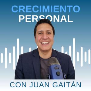 Crecimiento personal con Juan Gaitan