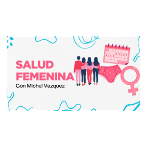 Salud Femenina Con Michel