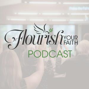 Flourish Your Faith Podcast