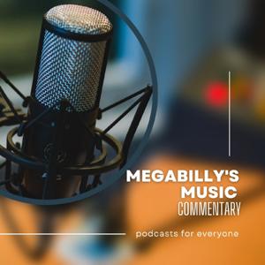 Megabilly's Music Commentary