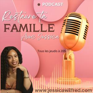 Restaure ta famille avec Jessica