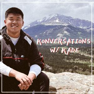 Konversations with Kade