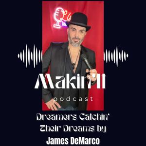 Makin It! Dreamers Catching Their Dreams