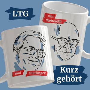LTG kurz gehört - Der Tariftalk mit Welteroth und Pfeffinger