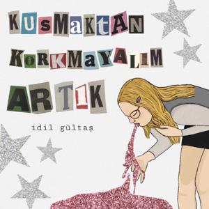 kusmaktan korkmayalım artık