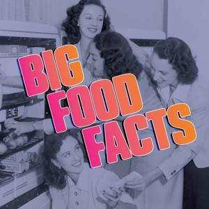 Big Food Facts