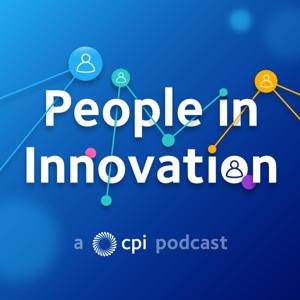 People in Innovation | A CPI podcast