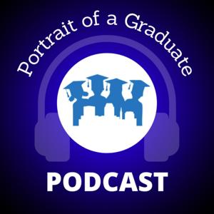 Portrait of a Graduate Podcast
