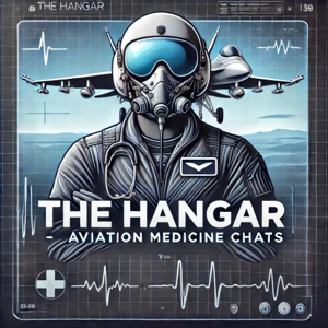 The Hangar - Aviation Medicine Chats