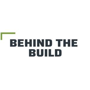 Behind the Build