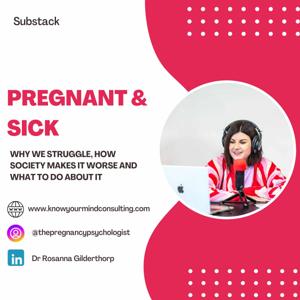 Pregnant and Sick with Dr Rosie Gilderthorp
