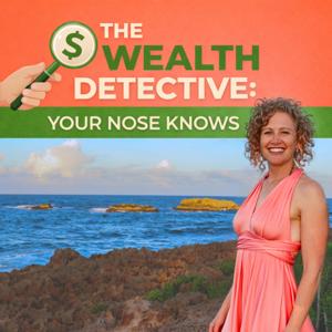 The Wealth Detective: Your Nose Knows