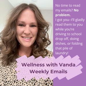 Wellness with Vanda Weekly Emails