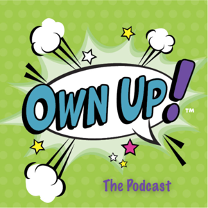 Own Up! The Podcast