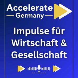 Accelerate Germany - Konstruktive Impulse für Wirtschaft und Gesellschaft