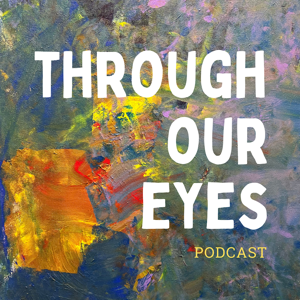 Through Our Eyes