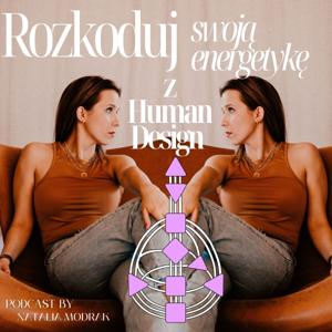 Rozkoduj swoją energetykę z Human Design