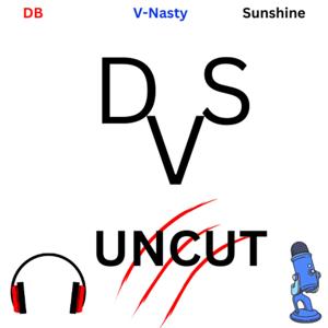DVS Uncut Podcast
