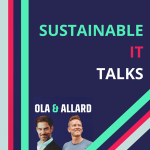 Sustainable IT Talks: with Ola & Allard