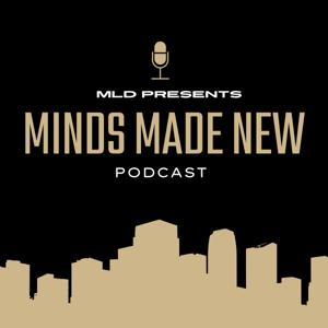 Minds Made New Podcast