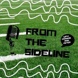 From The Sideline with Francis and Peter