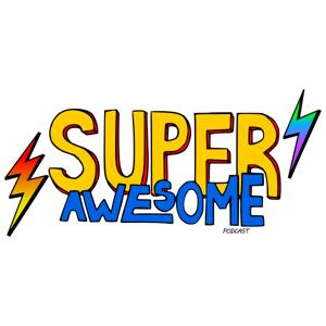 Super Awesome Podcast