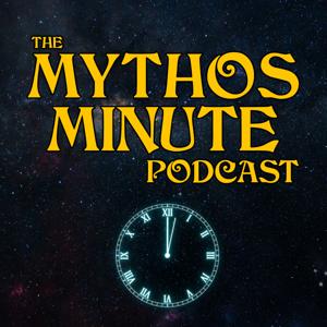 The Mythos Minute Podcast
